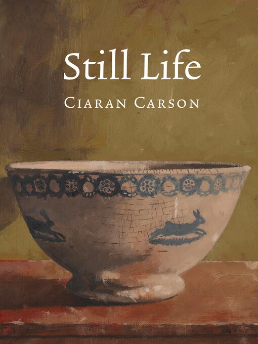 Title details for Still Life by Ciaran Carson - Available